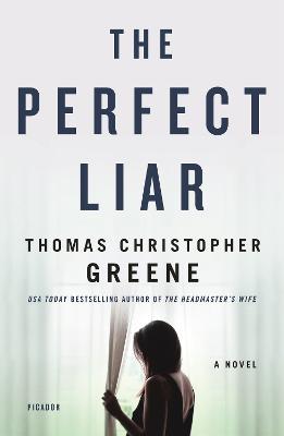 The Perfect Liar: A Novel - Thomas Christopher Greene - cover