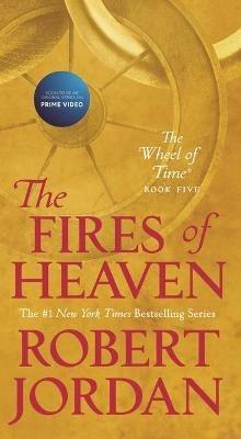 The Fires of Heaven: Book Five of 'The Wheel of Time' - Robert Jordan - cover