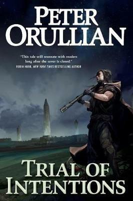 Trial of Intentions - Peter Orullian - cover