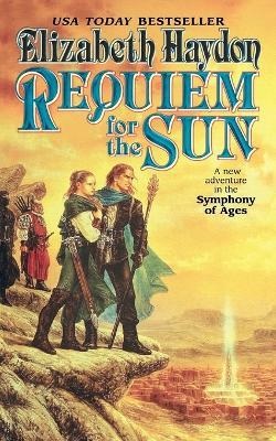 Requiem for the Sun: A New Adventure in the Symphony of Ages - Elizabeth Haydon - cover