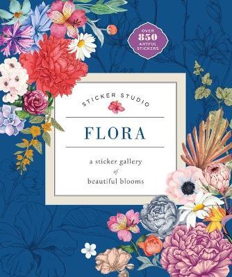 Sticker Studio: Flora: A Sticker Gallery of Beautiful Blooms - Chloe Standish - cover