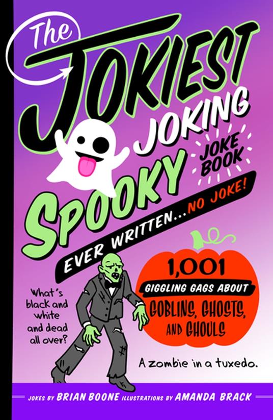 The Jokiest Joking Spooky Joke Book Ever Written . . . No Joke - Brian Boone,Amanda Brack - ebook