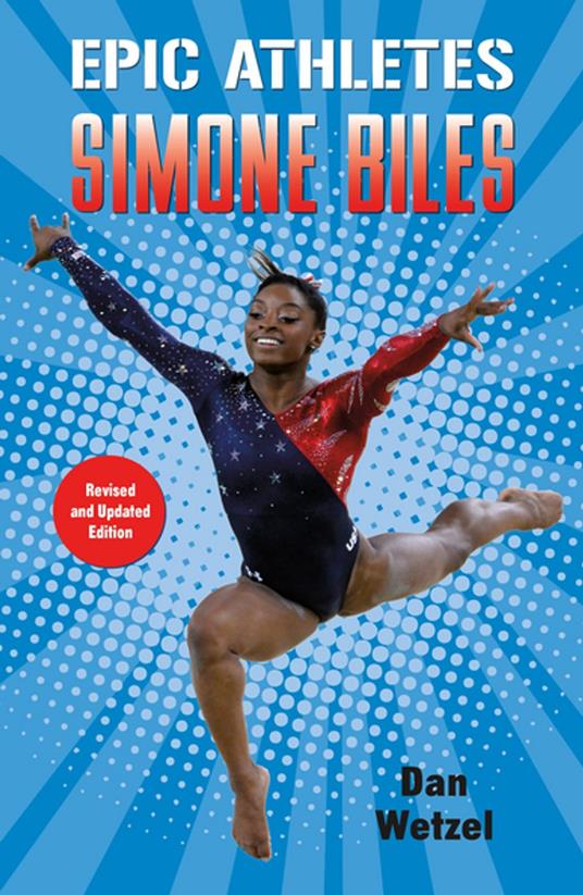 Epic Athletes: Simone Biles - Dan Wetzel,Marcelo Baez - ebook