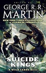 Suicide Kings: A Wild Cards Novel (Book Three of the Committee Triad)
