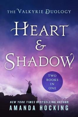 Heart & Shadow: The Valkyrie Duology - Amanda Hocking - cover