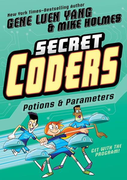 Secret Coders: Potions & Parameters - Gene Luen Yang,HolmesMike - ebook