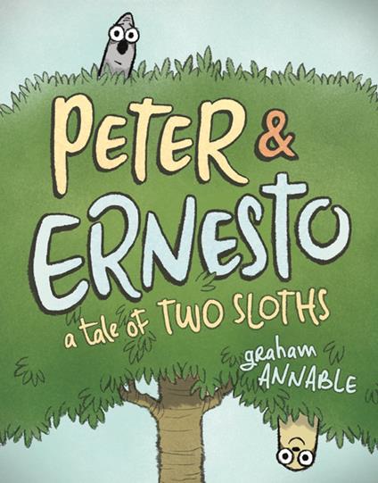 Peter & Ernesto: A Tale of Two Sloths - Graham Annable - ebook