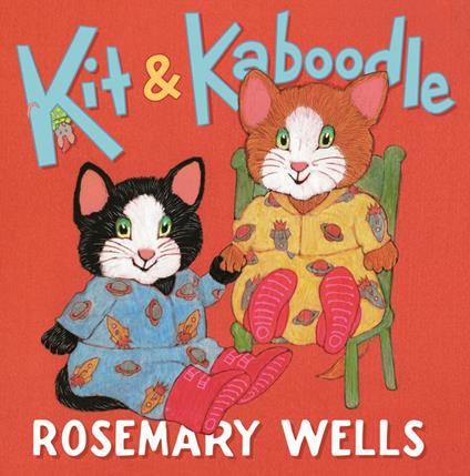Kit & Kaboodle - Rosemary Wells - ebook
