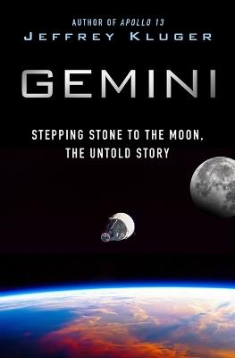 Gemini: Stepping Stone to the Moon, the Untold Story - Jeffrey Kluger - cover