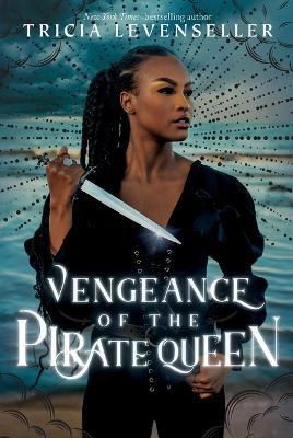 Vengeance of the Pirate Queen - Tricia Levenseller - cover