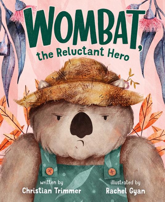 Wombat, the Reluctant Hero - Christian Trimmer,Rachel Gyan - ebook