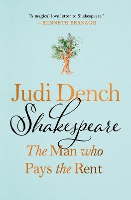 SHAKESPEARE: THE MAN WHO PAYS THE RENT - BRENDAN O'HEA,JUDI DENCH - cover