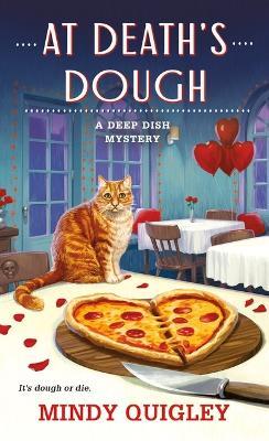 At Death's Dough: A Deep Dish Mystery - Mindy Quigley - cover
