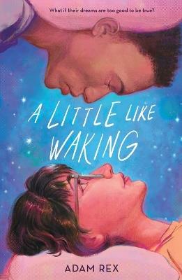 A Little Like Waking - Adam Rex - cover
