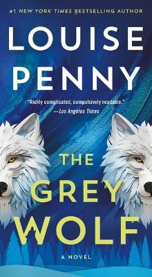 The Grey Wolf - Louise Penny - cover