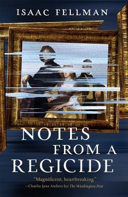 Notes from a Regicide - Isaac Fellman - cover