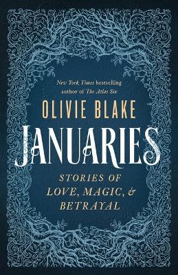 Januaries: Stories of Love, Magic & Betrayal - Olivie Blake - cover