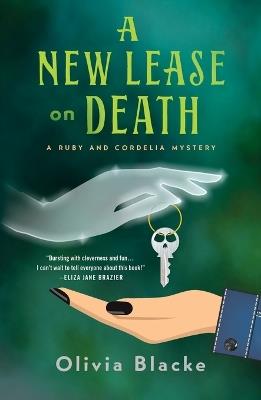 A New Lease on Death: A Ruby and Cordelia Mystery - Olivia Blacke - cover
