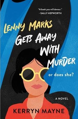 Lenny Marks Gets Away with Murder - Kerryn Mayne - cover