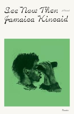 See Now Then - Jamaica Kincaid - cover
