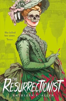 The Resurrectionist: A Tale of Gothic Horror - Kathleen S Allen - cover