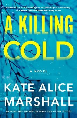 A Killing Cold: A Novel - Kate Alice Marshall - cover