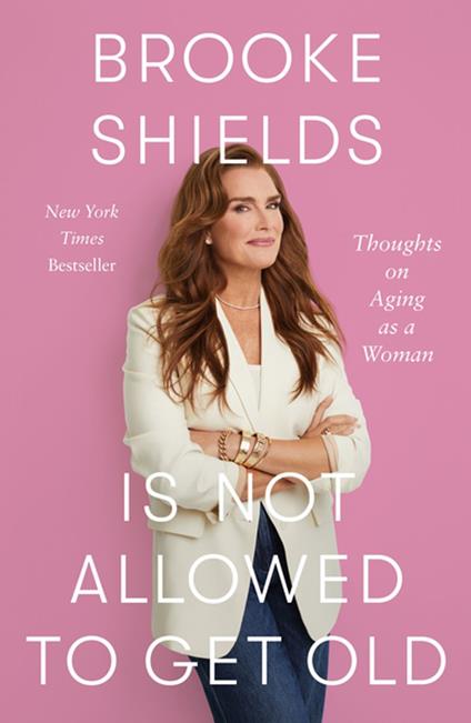 Brooke Shields Is Not Allowed to Get Old