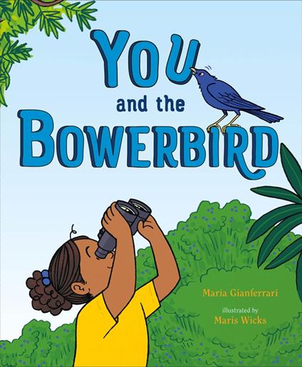 You and the Bowerbird - Maria Gianferrari,Maris Wicks - ebook
