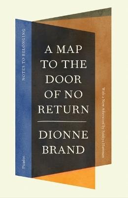 A Map to the Door of No Return: Notes to Belonging - Dionne Brand - cover