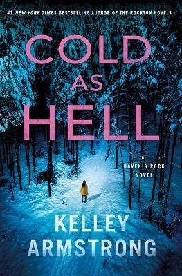 Cold as Hell: A Haven's Rock Novel - Kelley Armstrong - cover
