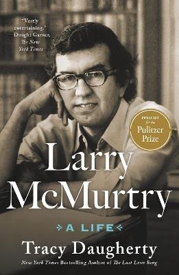 Larry McMurtry: A Life - Tracy Daugherty - cover