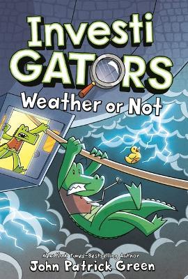 Investigators: Weather or Not - John Patrick Green - cover