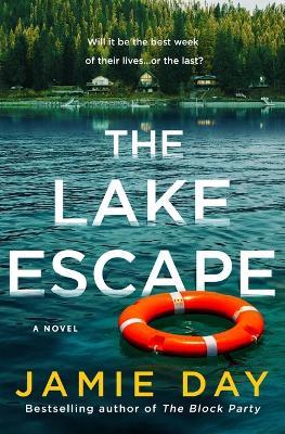 The Lake Escape: A Novel - Jamie Day - cover