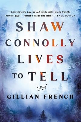 Shaw Connolly Lives to Tell: A Novel - Gillian French - cover