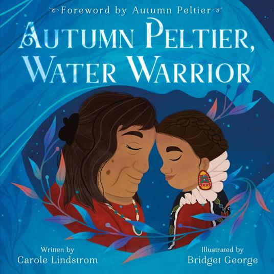 Autumn Peltier, Water Warrior - Carole Lindstrom,Bridget George - ebook