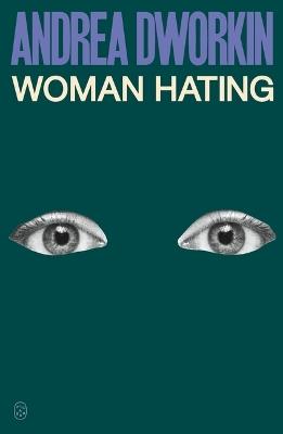Woman Hating - Andrea Dworkin - cover