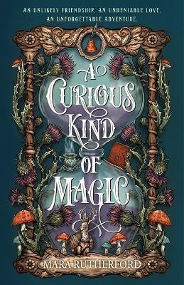 A Curious Kind of Magic - Mara Rutherford - cover