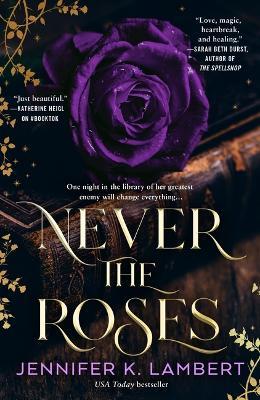 Never the Roses - Jennifer K Lambert - cover