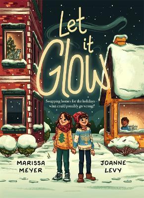 Let it Glow - Marissa Meyer,Joanne Levy - cover
