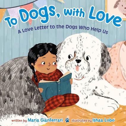 To Dogs, with Love - Maria Gianferrari,Ishaa Lobo - ebook