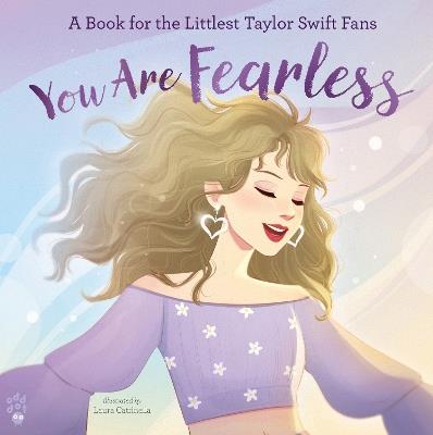 You Are Fearless: A Book for the Littlest Taylor Swift Fans - Odd Dot - cover
