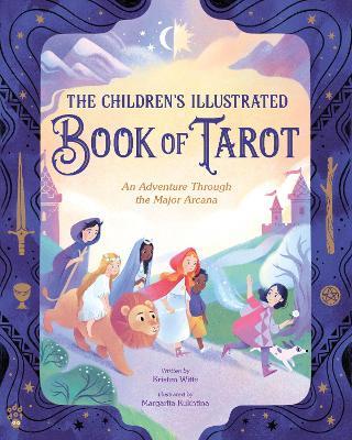 The Children's Illustrated Book of Tarot: An Adventure Through the Major Arcana - Kristen Witte - cover