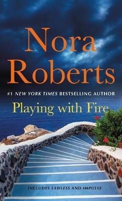 Playing with Fire: 2-In-1: Lawless and Impulse - Nora Roberts - cover