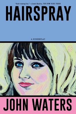 Hairspray: A Screenplay - John Waters - cover