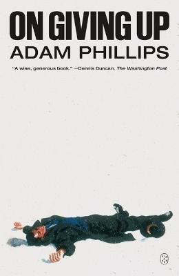 On Giving Up - Adam Phillips - cover
