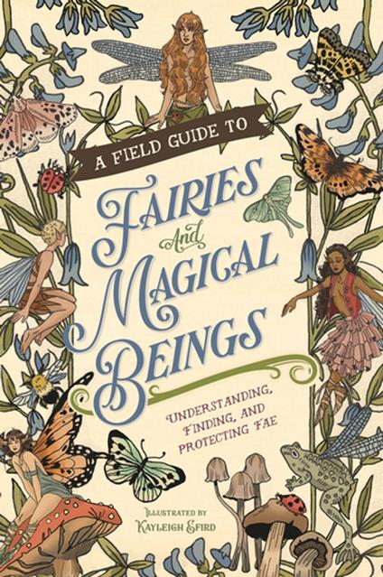 A Field Guide to Fairies and Magical Beings