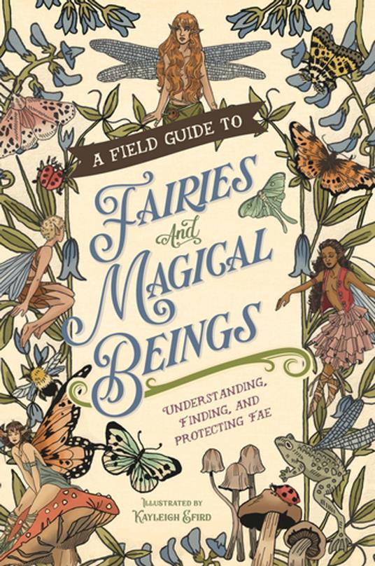 A Field Guide to Fairies and Magical Beings