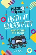 Murder Rewind: Death at Blockbuster: Minute Mysteries Set in the 1990s