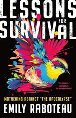 Lessons for Survival: Mothering Against 