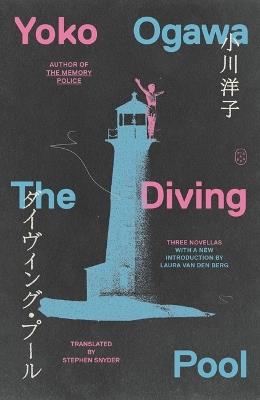 The Diving Pool: Three Novellas - Yoko Ogawa - cover